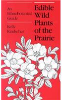 Edible Wild Plants of the Prairie