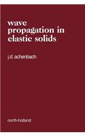 Wave Propagation in Elastic Solids: Volume 16(Volume 16 North-Holland Series in Applied Mathematics & Mechanics)