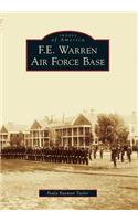 F. E. Warren Air Force Base: (Images of America (Arcadia Publishing))