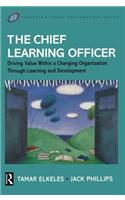 Chief Learning Officer: Driving Value Within a Changing Organization Through Learning and Development