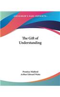 The Gift of Understaning