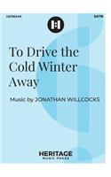 To Drive the Cold Winter Away