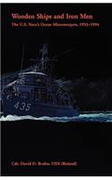 Wooden Ships and Iron Men: The U.S. Navy's Ocean Minesweepers, 1953-1994