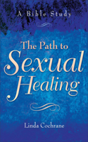 Path to Sexual Healing: A Bible Study