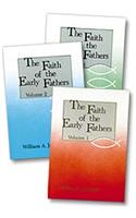 Faith of the Early Fathers: Three-Volume Set