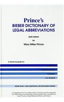 Prince's Bieber Dictionary of Legal Abbreviations: A Reference Guide for Attorneys, Legal Secretaries, Paralegals, and Law Students