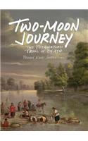 Two-Moon Journey: The Potawatomi Trail of Death: The Potawatomi Trail of Death