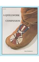 Quillwork Companion: An Illustrated Guide to Techniques of Porcupine Quill Embroidery