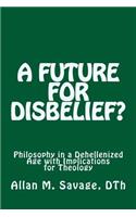 Future for Disbelief