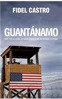 Guantánamo: Why the Illegal Us Base Should Be Returned to Cuba