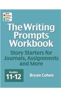 The Writing Prompts Workbook, Grades 11-12