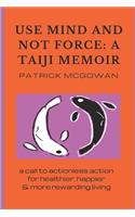 Use Mind and Not Force