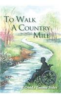 To Walk A Country Mile