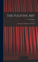 Fugitive Art; Dramatic Commentaries, 1947-1951