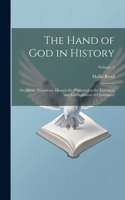 Hand of God in History; or, Divine Providence Historically Illustrated in the Extension and Establishment of Christianity; Volume 2