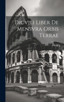 Dicvili Liber de Mensvra Orbis Terrae