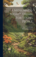 Midsummer-night's Dream, For Young People;
