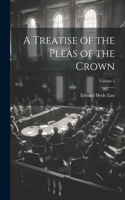 Treatise of the Pleas of the Crown; Volume 2