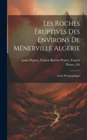 Les Roches Éruptives des Environs de Ménerville Algérie