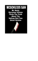 Mr. Nasty Storyman Volume Three The Truth About The Vatican Part Two Uncut Version: Mr Nasty Storyman Volume Three