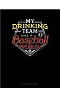 My Drinking Team Has A Baseball Problem: Calligraphy Practice Paper(412 Calligraphy Practice Paper)