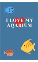 I Love My Aquarium