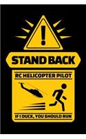 Stand Back RC Helicopter Pilot If I Duck You Should Run: Helicopter Journal, Helicopter Pilot Notebook Note-Taking Planner Book, Helicopters Lovers Birthday Present, Gifts for Flying Lessons