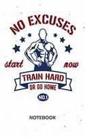 Train Hard Or Go Home NOTEBOOK