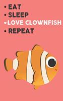 Eat Sleep Love Clownfish Repeat