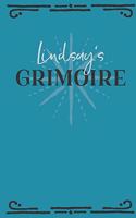 Lindsay's Grimoire: Personalized Grimoire Notebook (6 x 9 inch) with 162 pages inside, half journal pages and half spell pages.