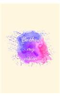 Be thou my vision: Christian Quote Notebook/Journal/Diary (6 x 9) 120 Lined pages