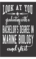 Look At You Graduating With A Bachelor's Degree In Marine Biology And Shit