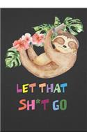 Let That Sh*t Go
