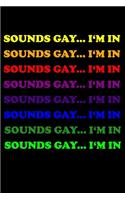 Sounds Gay&#65533; I'm In