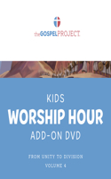 Gospel Project for Kids: Kids Worship Hour Add-On Extra DVD - Volume 4: From Unity to Division: 1 Samuel - 1 Kings