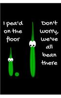 I Pea'd On The Floor Don't Worry We've All Bean There