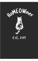 HoMEOWner Established 2019 Logbook And Blank Notebook: Blank Lined Journal For New Homeowners And Cat Lovers To Keep Track Of Repairs And Future Plans