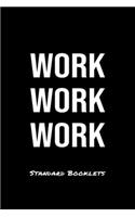 Work Work Work Standard Booklets: A softcover fitness tracker to record five exercises for five days worth of workouts.