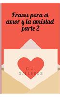 Frases Para El Amor Y La Amistad Parte II