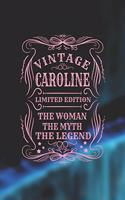 Vintage Caroline Limited Edition the Woman the Myth the Legend: First Name Funny Sayings Personalized Customized Names Gift Birthday Girl Women Mother's Day Notebook Journal