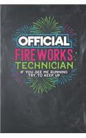 Official Fireworks Technician If you see me Running try to keep up