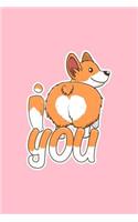 I Heart You: Lined Journal - I Love You Welsh Corgi Butt Cute Dog Lover Gift - Pink Ruled Diary, Prayer, Gratitude, Writing, Travel, Notebook For Men Women - 6x9