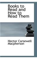 Books to Read and How to Read Them