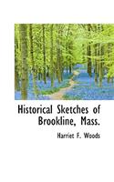 Historical Sketches of Brookline, Mass.