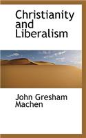 Christianity and Liberalism: (English)