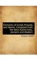 Elements of Greek Prosody and Metre; Compiled from the Best Authorities, Ancient and Modern