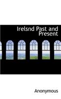 Irelsnd Past and Present: (English)