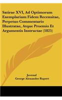 Satirae XVI, Ad Optimorum Exemplarium Fidem Recensitae, Perpetuo Commentario Illustratae, Atque Proemio Et Argumentis Instructae (1825)