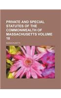 Private and Special Statutes of the Commonwealth of Massachusetts Volume 18