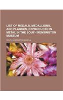 List of Medals, Medallions, and Plaques, Reproduced in Metal in the South Kensington Museum